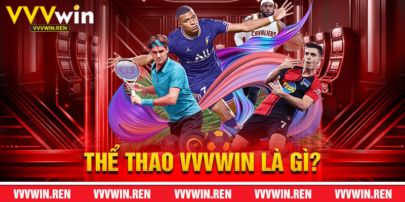 Thể Thao VVVWin Là Gì?