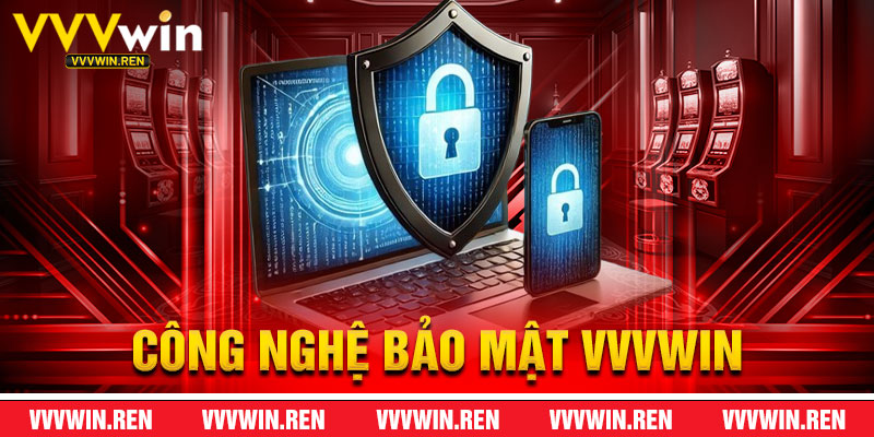 Công Nghệ Bảo Mật Tại VVVWin