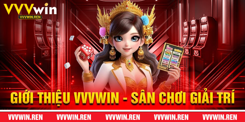 Giới Thiệu VVVWin - Sân Chơi Giải Trí Số Một