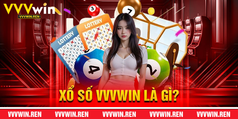 Xổ Số VVVWin Là Gì?