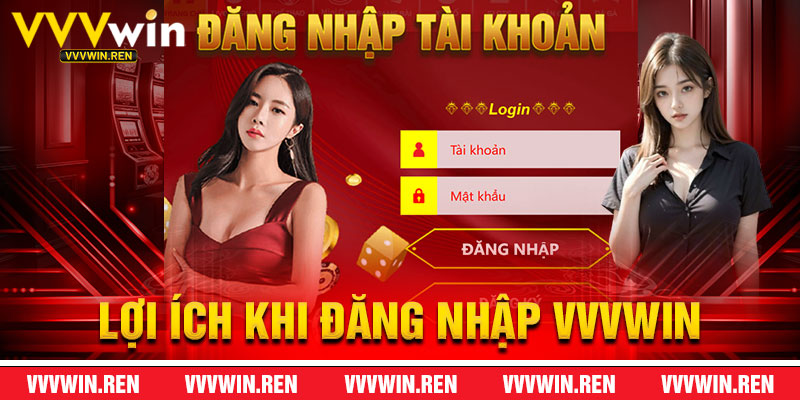 Lợi Ích Khi Đăng Nhập VVVWin