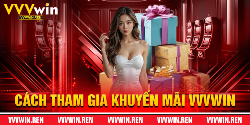 Cách Tham Gia Khuyến Mãi VVVWin