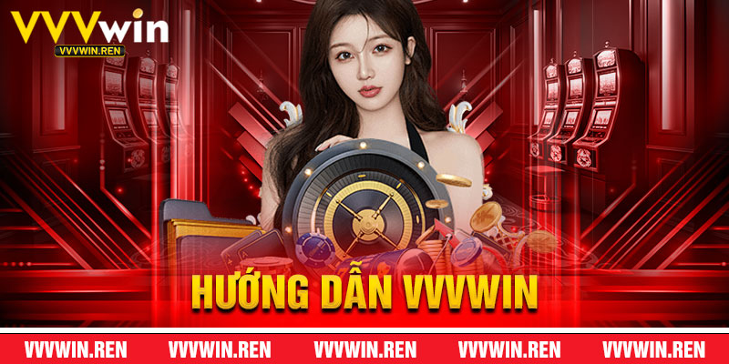 Hướng Dẫn Đăng Ký VVVWin