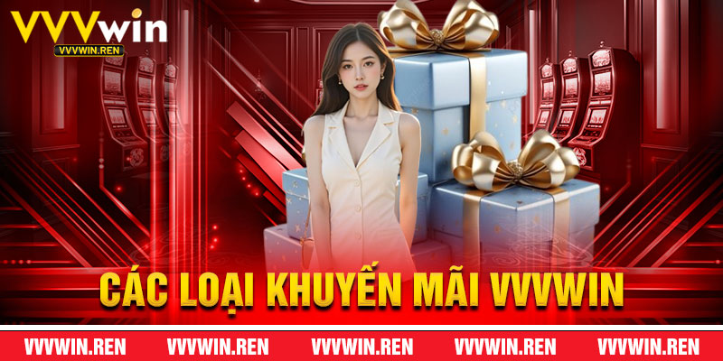 Các Loại Khuyến Mãi VVVWin